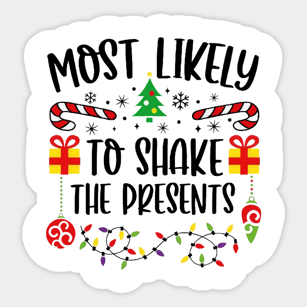 Most Likely To Shake The Presents Funny Christmas Sticker by Centorinoruben.Butterfly
